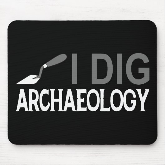 Ich grabe Archäologie Mousepad (Vorne)