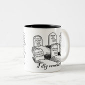 Ich grabe Friedhöfe Zweifarbige Tasse (VorderseiteRechts)