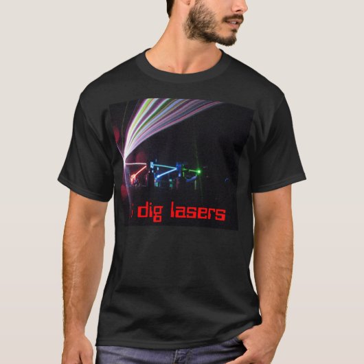 Ich grabe Laser T-Shirt (Vorderseite)