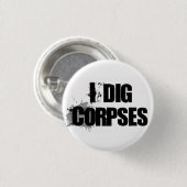 Ich grabe Leichenknopf Button (Vorne & Hinten)