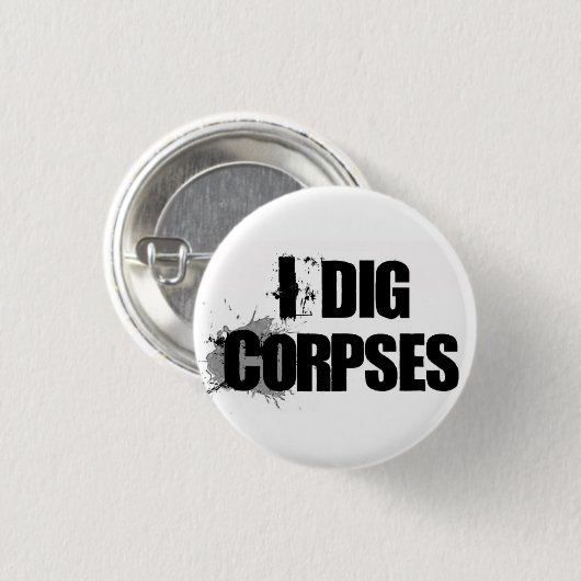 Ich grabe Leichenknopf Button (Vorne & Hinten)