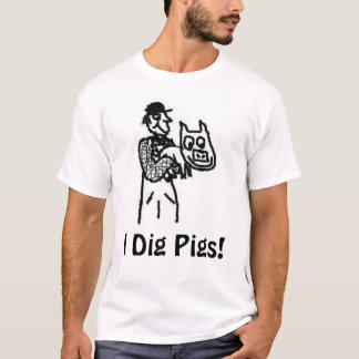 Ich grabe Schweine T-Shirt