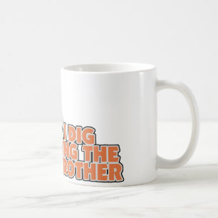 Ich grabe Sein ein großer Bruder Kaffeetasse