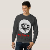 Ich Gusta Raserei-Gesicht Meme Sweatshirt (Vorne ganz)