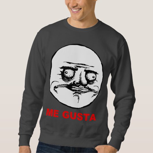 Ich Gusta Raserei-Gesicht Meme Sweatshirt (Vorderseite)