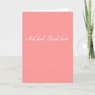 Ich hab' Dich lieb ( I Liebe you In German)card Karte