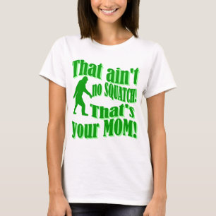 Ich hab keinen Platz, das ist deine Mutter! T-Shirt