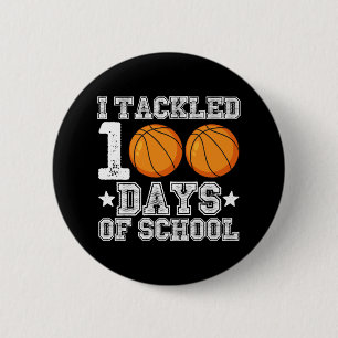 Ich habe 100 Tage Basketball in der Schule geklats Button
