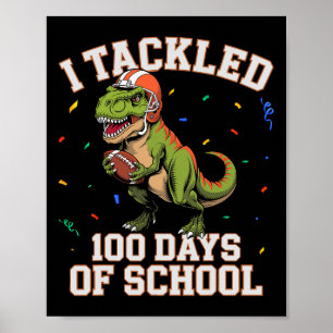 Ich habe 100 Tage des Schulabschlussfußballs T-rex Poster