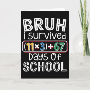 Ich habe 100 Tage Schule überlebt Bruh Mathe-Gleic Karte