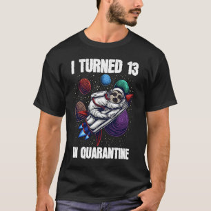 Ich habe 13 in Quarantäne Astronaut Sloth 13. Bir T-Shirt