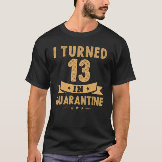 Ich habe 13 in Quarantine Vintagen Geburtstagsgesc T-Shirt
