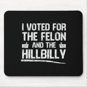 Ich habe 2024 für den Felon und den Hillbilly Trum Mousepad
