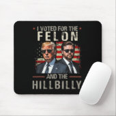 Ich habe 2024 für den Felon und den Hillbilly Trum Mousepad (Mit Mouse)