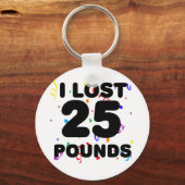 Ich habe 25 Pfund Party verloren Schlüsselanhänger (Vorderseite)