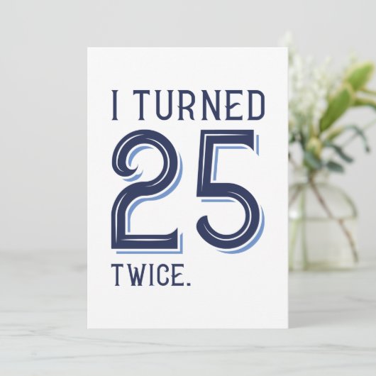 Ich habe 25 zweimal gedreht dankeskarte (Stehend Vorderseite)