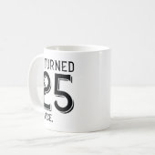 Ich habe 25 zweimal gedreht kaffeetasse (Vorderseite Links)