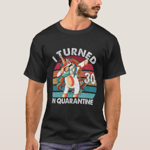 Ich habe 30 in Quarantäne-Dabbing Unicorn 30. Bir T-Shirt