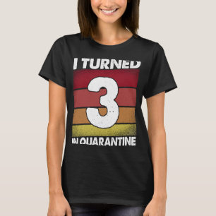 Ich habe 3 Jahre in Quarantäne 2020 3 Jahre alt 3. T-Shirt