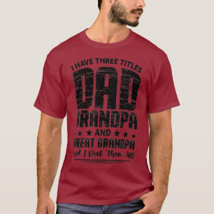 Ich habe 3 Titel Vater Großvater Großvater Väter T-Shirt