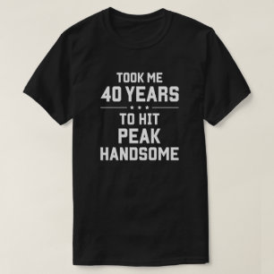 Ich habe 40 Jahre gebraucht, um den Gipfel gut zu T-Shirt