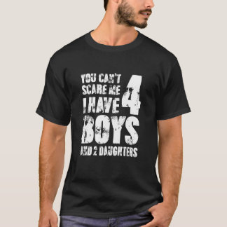 Ich habe 4 Jungs und 2 Töchter W T-Shirt
