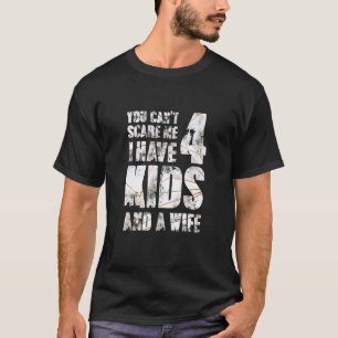 Ich habe 4 Kinder und eine Ehefrau Vater Papa Pop  T-Shirt