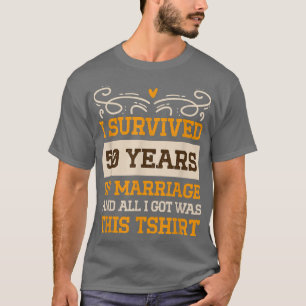 Ich habe 50 Jahre Ehe überlebt Hochzeitsjubiläum T-Shirt