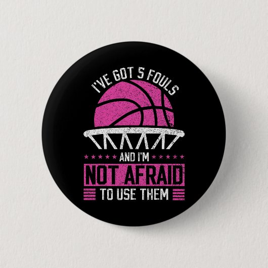 Ich habe 5 Fouls Got und ich bin nicht davor, sie Button (Vorderseite)