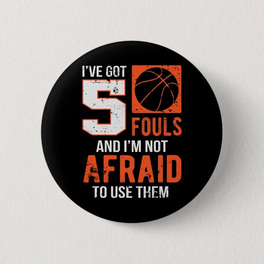 Ich habe 5 Fouls Got und ich bin nicht davor, sie  Button (Vorderseite)
