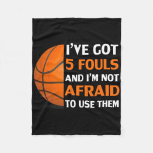 Ich habe 5 Fouls Got und ich habe keine Angst, sie Fleecedecke
