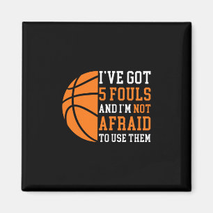 Ich habe 5 Fouls und ich habe keine Angst davor, s Magnet