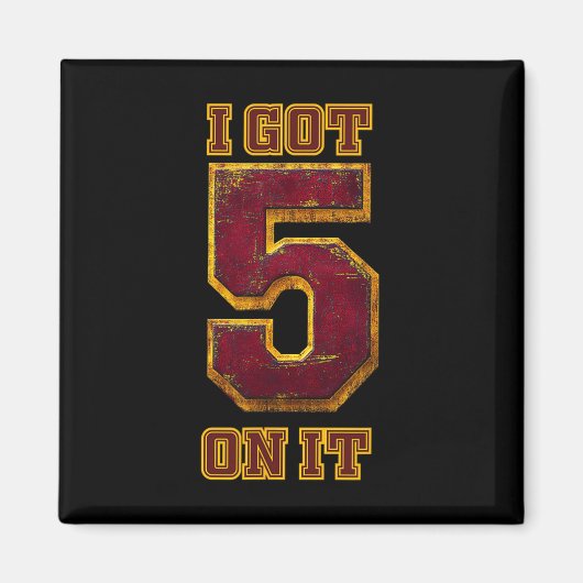 Ich habe 5 Got Magnet (Vorne)
