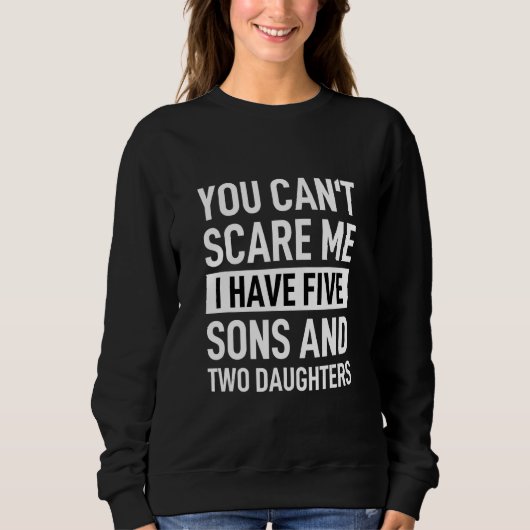 Ich habe 5 Söhne und 2 Töchter. Sweatshirt (Vorderseite)