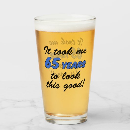 Ich habe 65 Jahre gebraucht, um dieses gute Glas z (Vorne (Gefüllt))