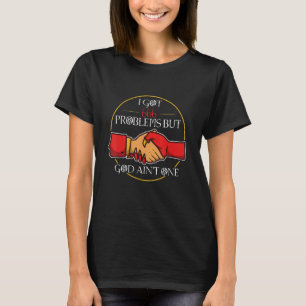 Ich habe 666 Probleme Got, aber Gott ist nicht ein T-Shirt