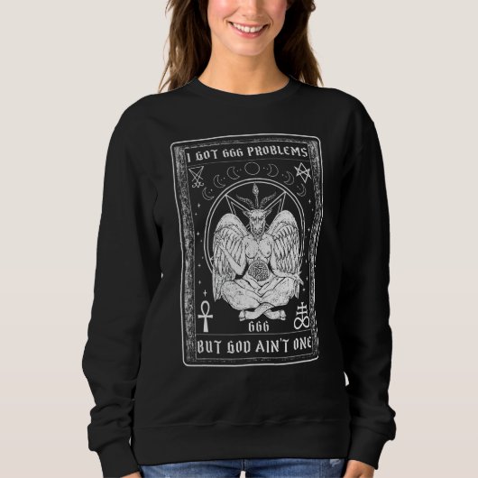 Ich habe 666 Probleme Ich Goth Baphomet Satanismus Sweatshirt (Vorderseite)