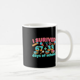 Ich habe 67 + 33 Tag der Schule überlebt Lustig 67 Kaffeetasse