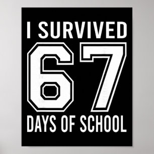 Ich habe 67 Schultage überlebt Lustiges Meme Lehre Poster