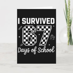 Ich habe 67 Tage lang überlebt Schule Lehrer Kinde Karte