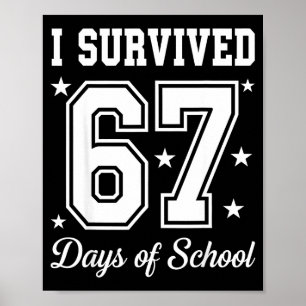 Ich habe 67 Tage Schule überlebt 67 Meme Lehrer St Poster