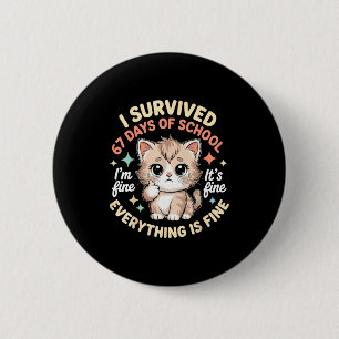 Ich habe 67 Tage Schule überlebt Katze Es ist in O Button