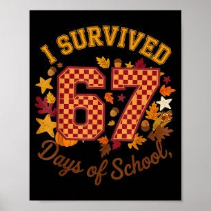 Ich habe 67 Tage Schule überlebt Lustig 6 7 Lehrer Poster