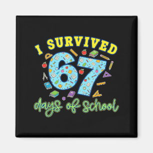 Ich habe 67 Tage Schule überlebt Lustig 6 7 Meme L Magnet