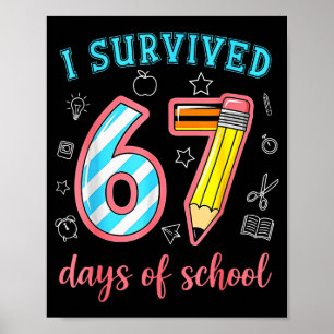 Ich habe 67 Tage Schule überlebt Lustiger 67 Meme  Poster