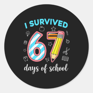 Ich habe 67 Tage Schule überlebt Lustiger 67 Meme Runder Aufkleber