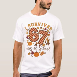 Ich habe 67 Tage Schule überlebt Lustiger 6 7 Lehr T-Shirt