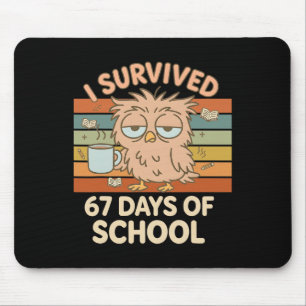 Ich habe 67 Tage Schule überlebt Lustiger Kaffee E Mousepad