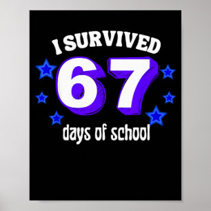 Ich habe 67 Tage Schule überlebt Lustiges 67 Meme  Poster