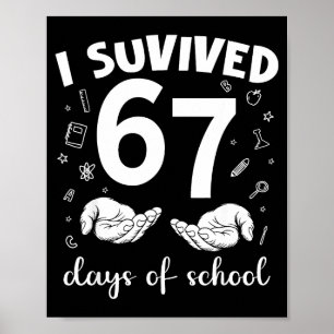 Ich habe 67 Tage Schule überlebt Lustiges Meme Leh Poster